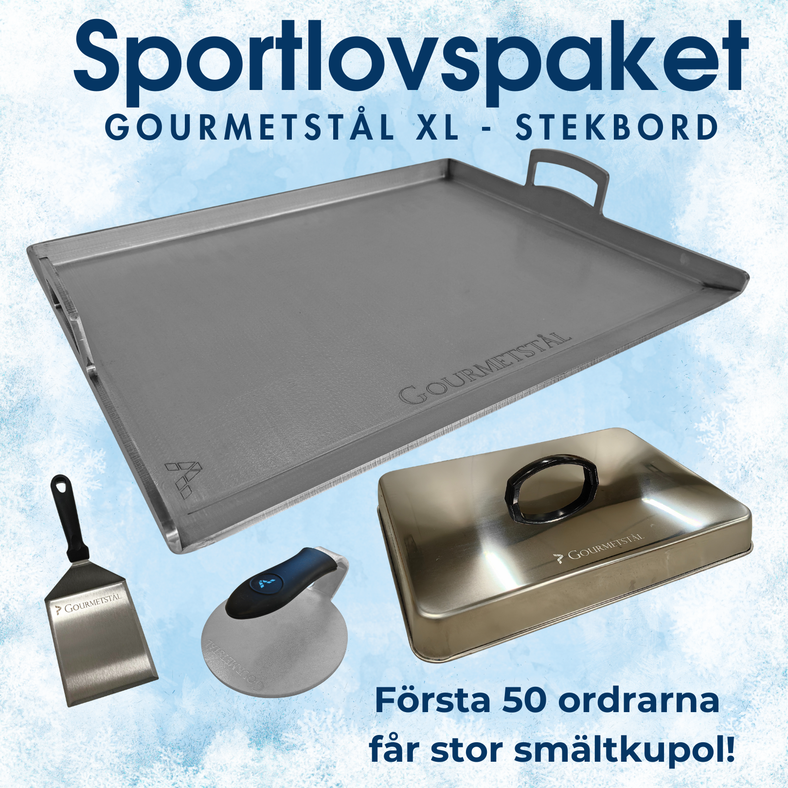 Sportlovspaket Gourmetstål XL Stekbord (Välj ditt paket här: Gourmetstål XL art 2031 + rund smasher + stor stekskrapa + gåva smältkupol)